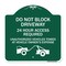 Signmission Do Not Block Driveway 24 Hour Access Required Unauthorized Vehicles Towed Away, A-DES-GW-1818-24169 A-DES-GW-1818-24169 - alternate 1